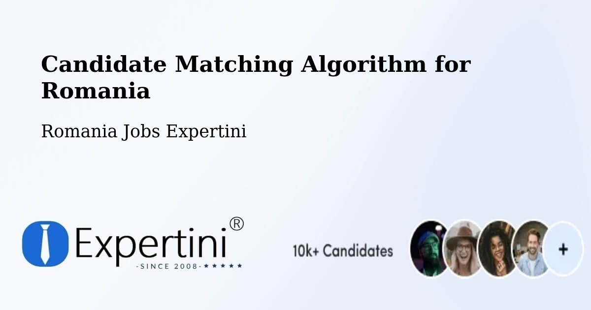 Candidate Matching Algorithm Overview – Chețani - Romania Jobs Expertini