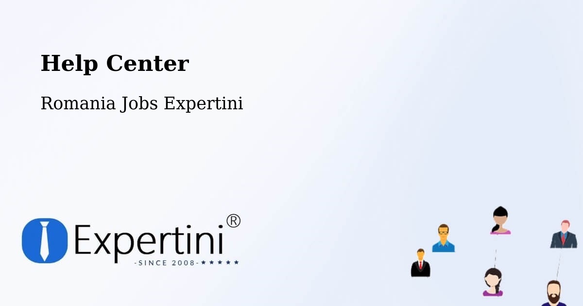 Help Center – Chețani - Romania Jobs Expertini