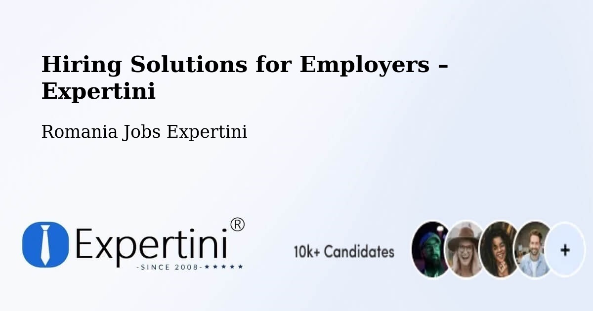 Hiring Solutions for Employers in Chețani - Chețani, Romania Jobs Expertini