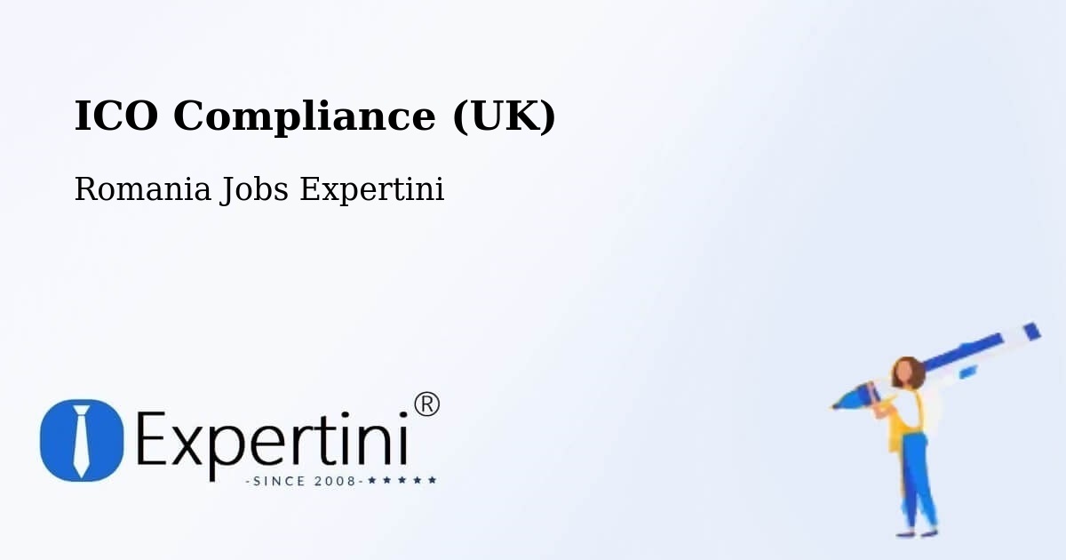 UK Data Protection & ICO Compliance – Chețani - Romania Jobs Expertini