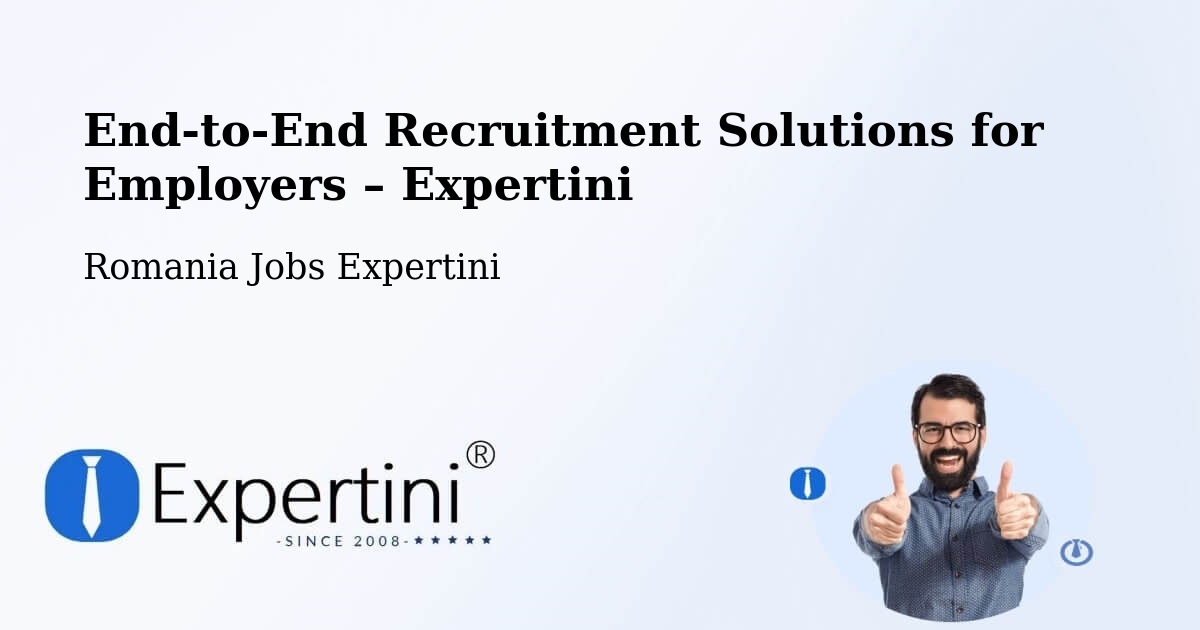 Recruitment Solutions for Employers – Chețani - Chețani, Romania Jobs Expertini